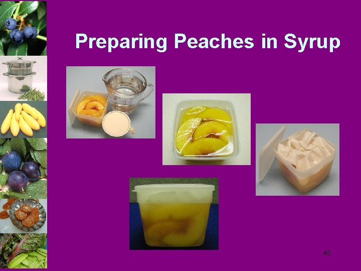 Preparing Peaches in Syrup 40 