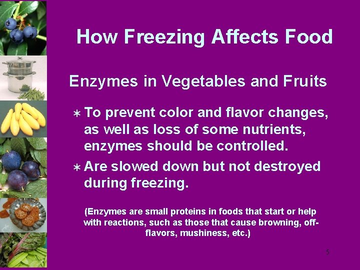 How Freezing Affects Food Enzymes in Vegetables and Fruits Ü To prevent color and