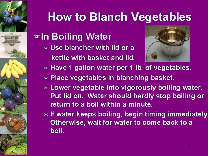 How to Blanch Vegetables ô In Boiling Water Use blancher with lid or a
