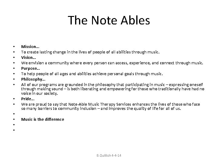 The Note Ables • • • • Mission… To create lasting change in the