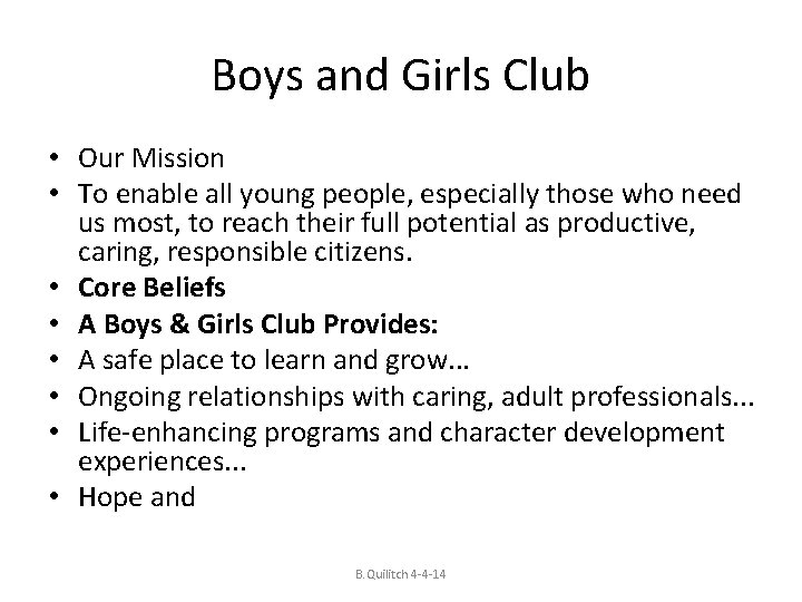 Boys and Girls Club • Our Mission • To enable all young people, especially