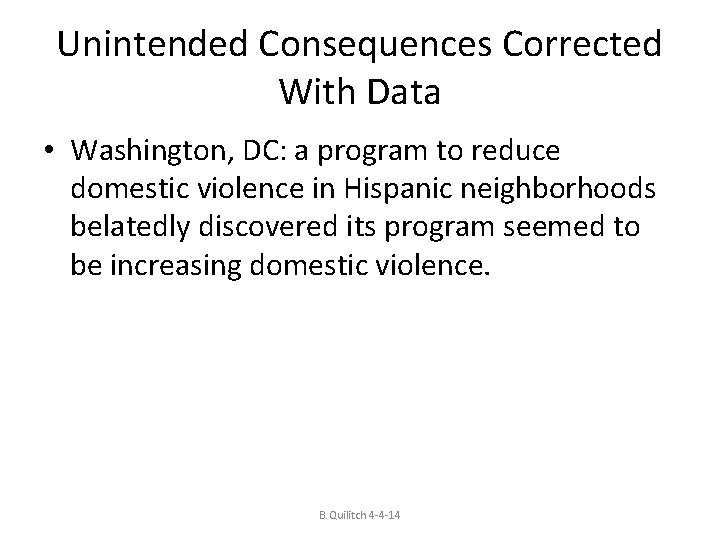 Unintended Consequences Corrected With Data • Washington, DC: a program to reduce domestic violence