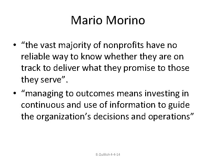 Mario Morino • “the vast majority of nonprofits have no reliable way to know