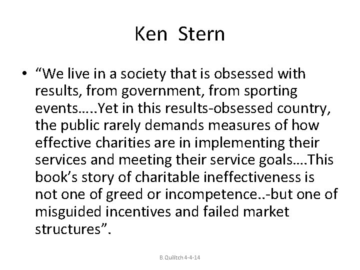 Ken Stern • “We live in a society that is obsessed with results, from