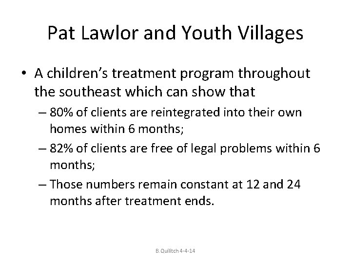 Pat Lawlor and Youth Villages • A children’s treatment program throughout the southeast which