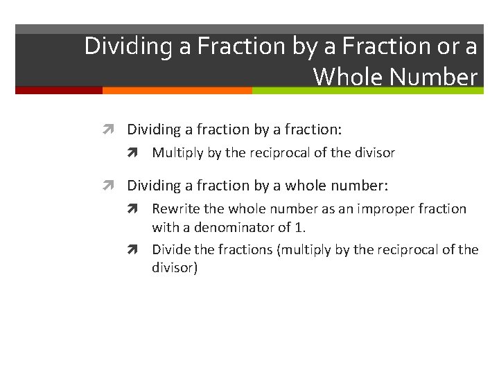 Dividing a Fraction by a Fraction or a Whole Number Dividing a fraction by