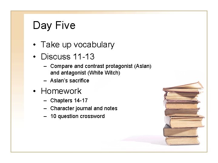 Day Five • Take up vocabulary • Discuss 11 -13 – Compare and contrast