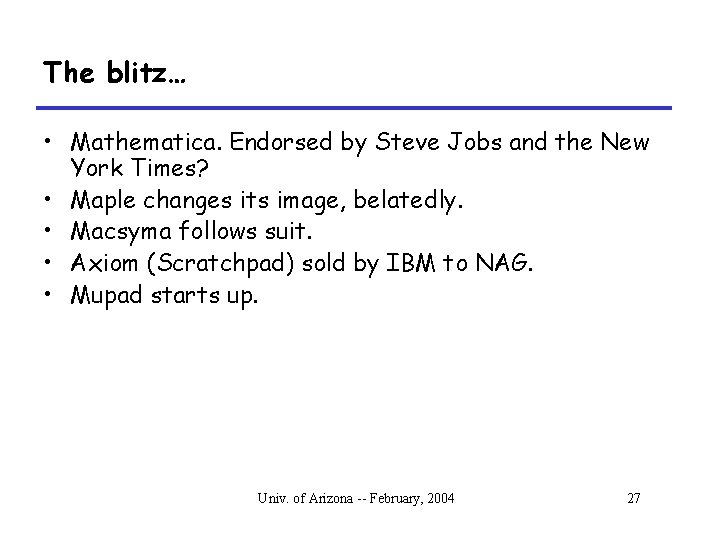 The blitz… • Mathematica. Endorsed by Steve Jobs and the New York Times? •