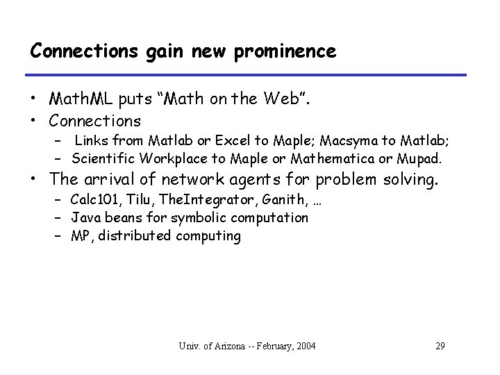 Connections gain new prominence • Math. ML puts “Math on the Web”. • Connections