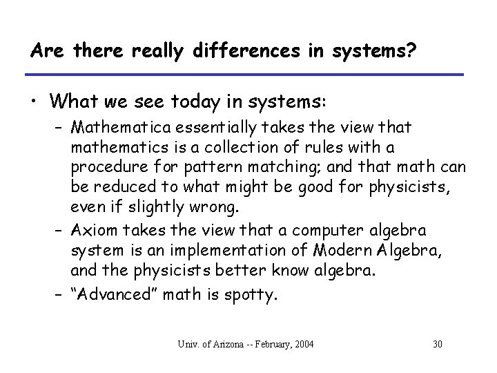 Are there really differences in systems? • What we see today in systems: –