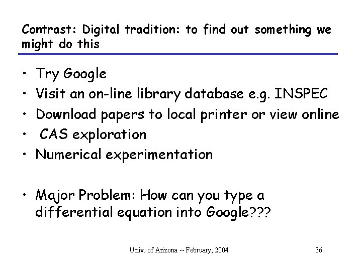 Contrast: Digital tradition: to find out something we might do this • • •