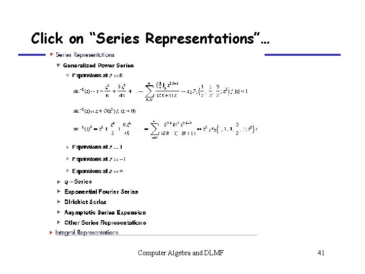 Click on “Series Representations”… Computer Algebra and DLMF 41 