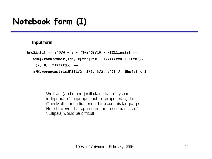 Notebook form (I) Input form Arc. Sin[z] == z^3/6 + z + (3*z^5)/40 +
