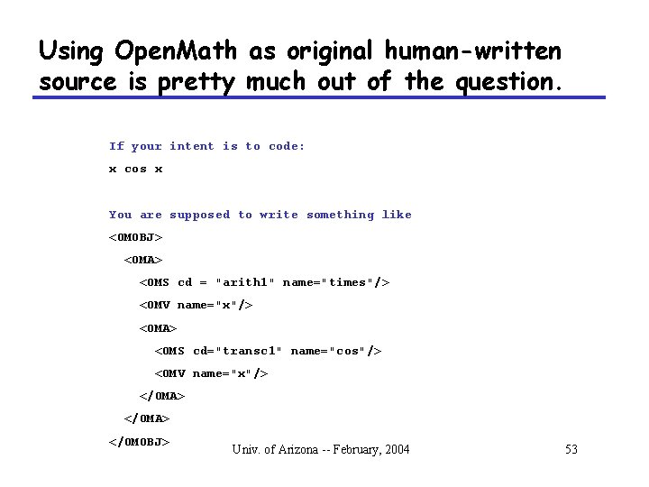 Using Open. Math as original human-written source is pretty much out of the question.