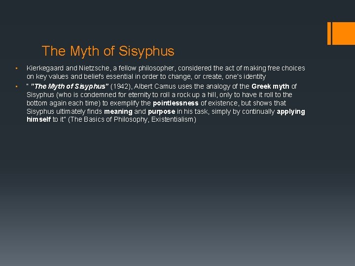 The Myth of Sisyphus • • Kierkegaard and Nietzsche, a fellow philosopher, considered the