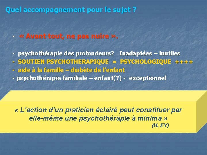 Quel accompagnement pour le sujet ? - « Avant tout, ne pas nuire »