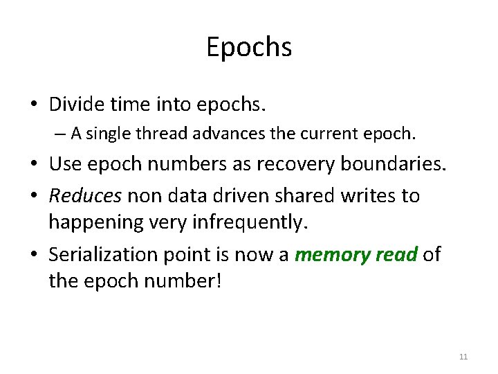 Epochs • Divide time into epochs. – A single thread advances the current epoch.
