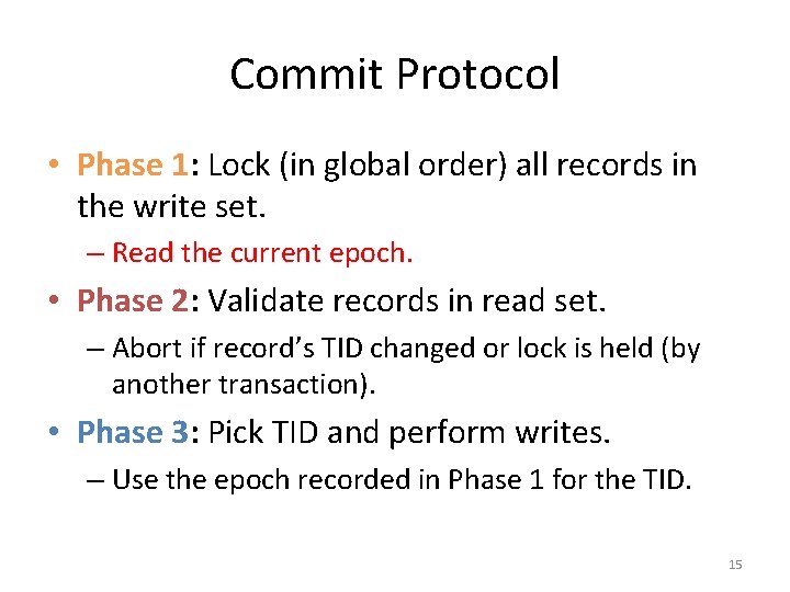 Commit Protocol • Phase 1: Lock (in global order) all records in the write