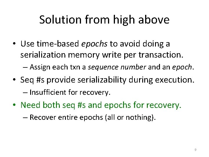 Solution from high above • Use time-based epochs to avoid doing a serialization memory