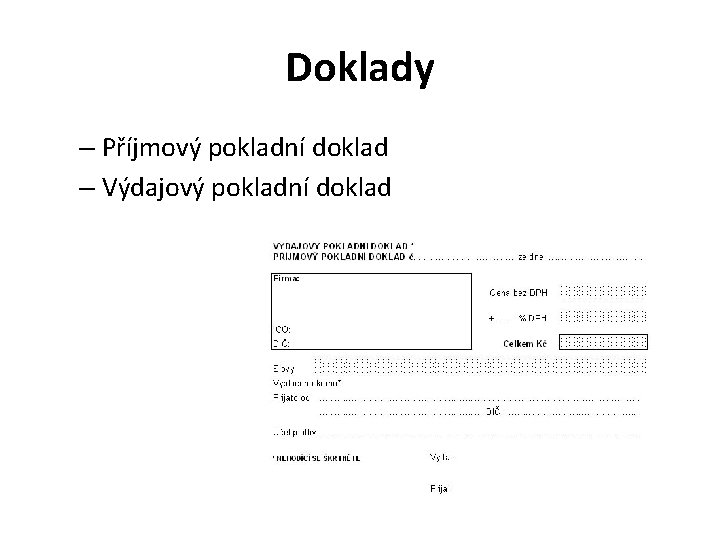 Doklady – Příjmový pokladní doklad – Výdajový pokladní doklad 