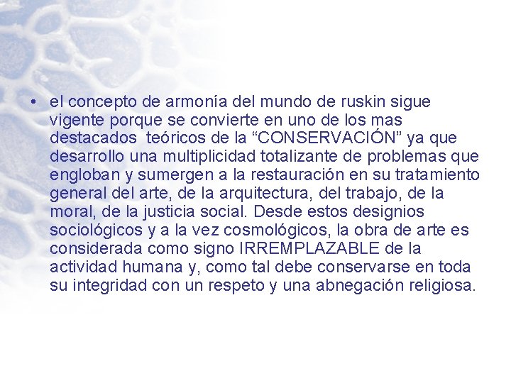  • el concepto de armonía del mundo de ruskin sigue vigente porque se