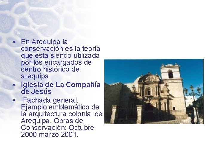  • En Arequipa la conservación es la teoría que esta siendo utilizada por