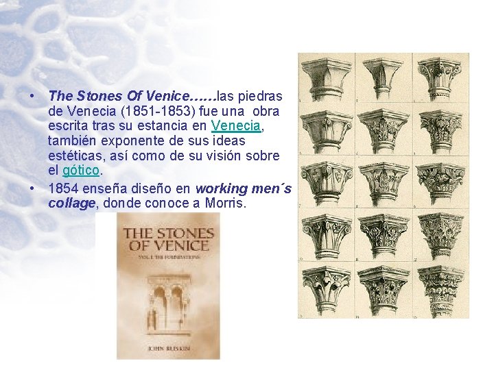  • The Stones Of Venice……las piedras de Venecia (1851 -1853) fue una obra