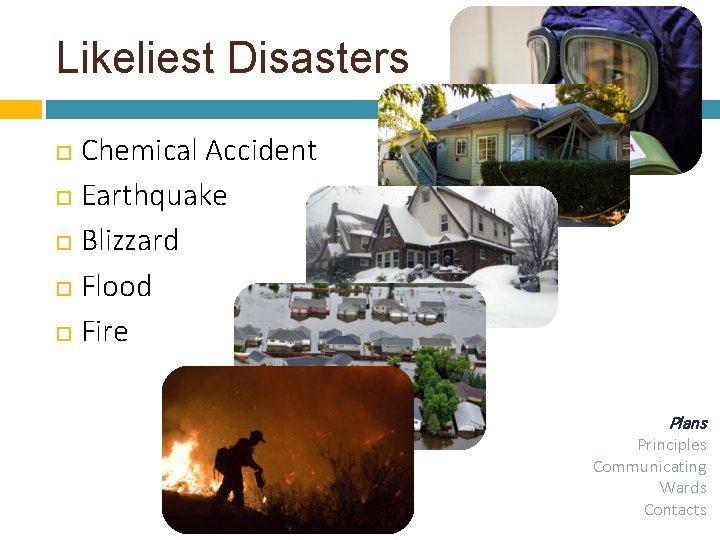 Likeliest Disasters Chemical Accident Earthquake Blizzard Flood Fire Plans Principles Communicating Wards Contacts 