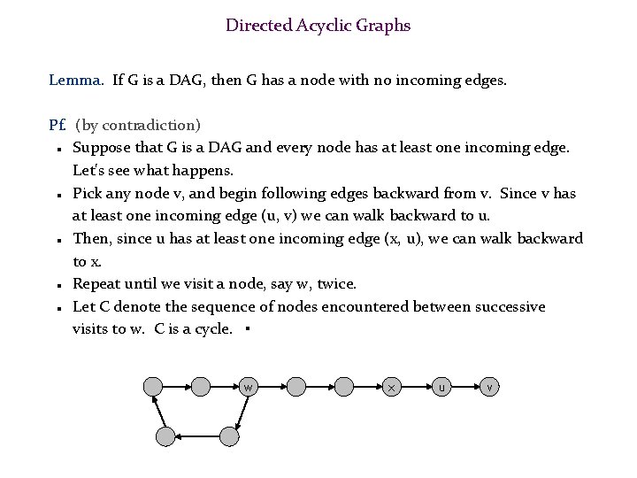 Directed Acyclic Graphs Lemma. If G is a DAG, then G has a node