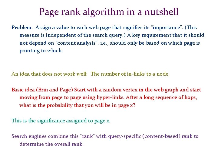 Page rank algorithm in a nutshell Problem: Assign a value to each web page