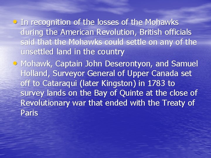  • In recognition of the losses of the Mohawks • during the American