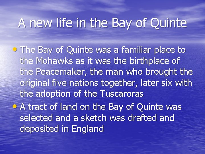 A new life in the Bay of Quinte • The Bay of Quinte was