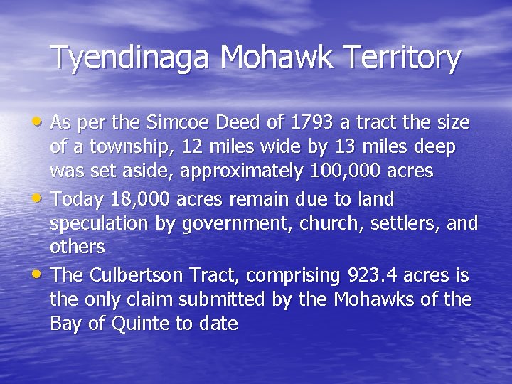 Tyendinaga Mohawk Territory • As per the Simcoe Deed of 1793 a tract the