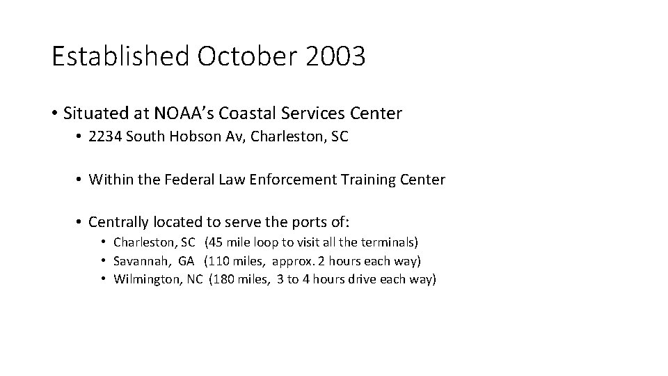 Established October 2003 • Situated at NOAA’s Coastal Services Center • 2234 South Hobson