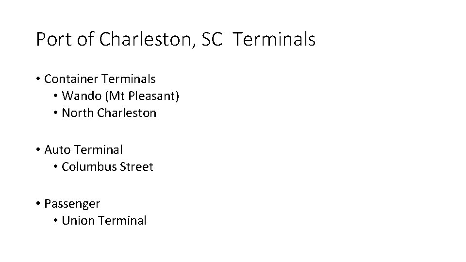 Port of Charleston, SC Terminals • Container Terminals • Wando (Mt Pleasant) • North