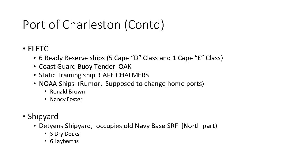 Port of Charleston (Contd) • FLETC • • 6 Ready Reserve ships (5 Cape