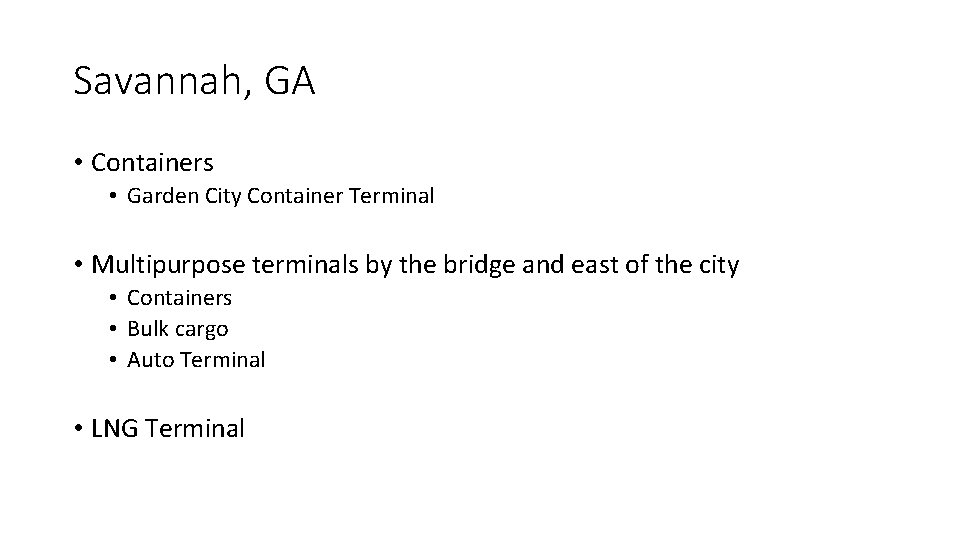 Savannah, GA • Containers • Garden City Container Terminal • Multipurpose terminals by the