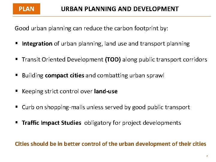 PLAN URBAN PLANNING AND DEVELOPMENT Good urban planning can reduce the carbon footprint by: