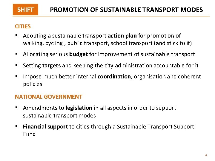 SHIFT PROMOTION OF SUSTAINABLE TRANSPORT MODES CITIES § Adopting a sustainable transport action plan