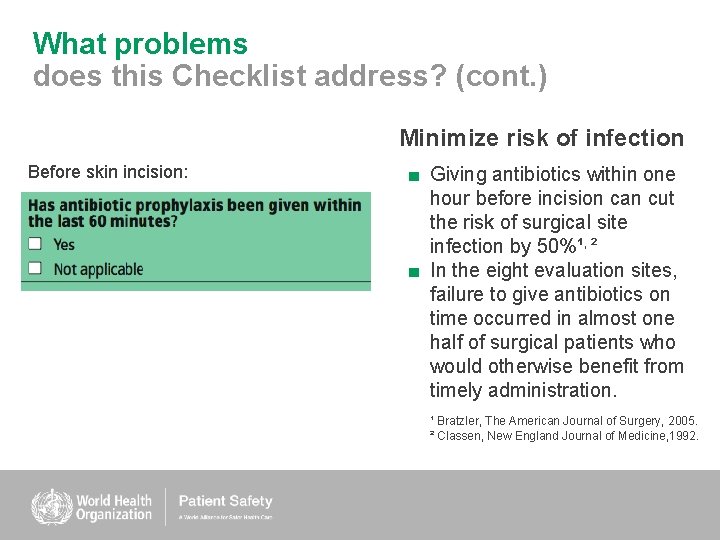 What problems does this Checklist address? (cont. ) Minimize risk of infection Before skin