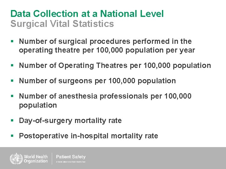 Data Collection at a National Level Surgical Vital Statistics § Number of surgical procedures