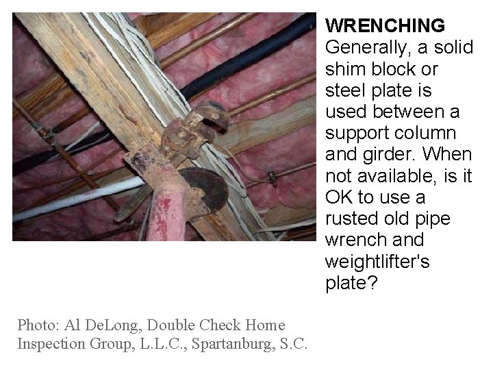 WRENCHING Generally, a solid shim block or steel plate is used between a support