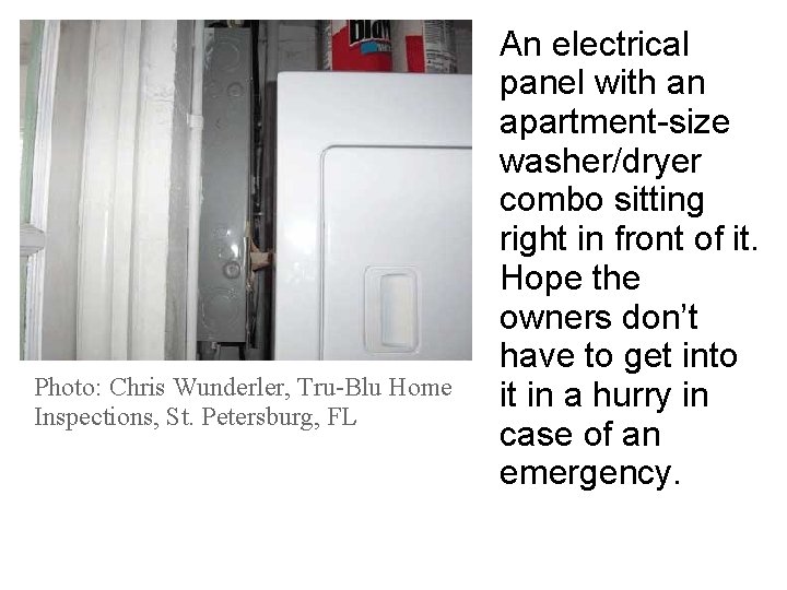 Photo: Chris Wunderler, Tru-Blu Home Inspections, St. Petersburg, FL An electrical panel with an