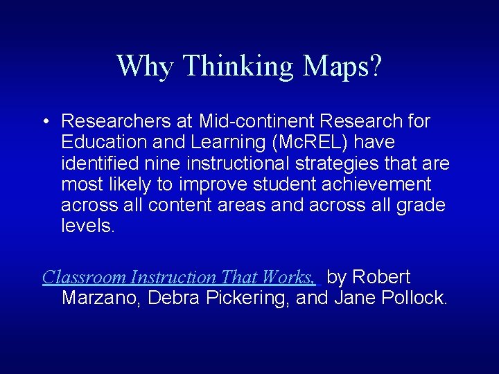 Why Thinking Maps? • Researchers at Mid-continent Research for Education and Learning (Mc. REL)