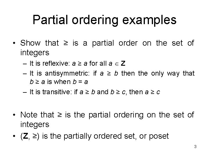 Partial ordering examples • Show that ≥ is a partial order on the set