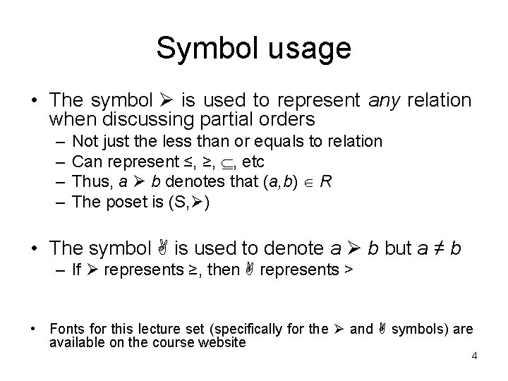 Symbol usage • The symbol is used to represent any relation when discussing partial