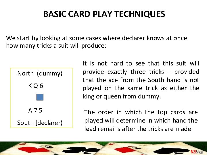 BASIC CARD PLAY TECHNIQUES We start by looking at some cases where declarer knows