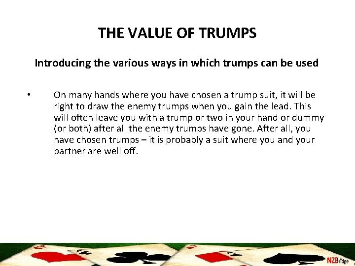 THE VALUE OF TRUMPS Introducing the various ways in which trumps can be used