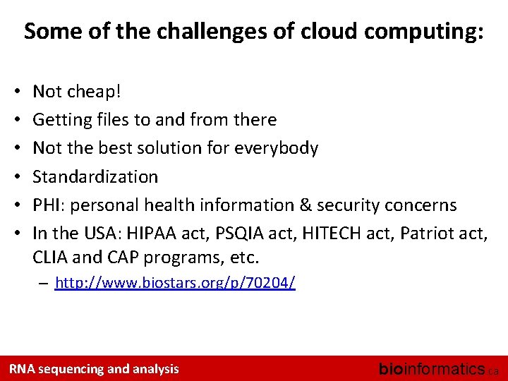 Some of the challenges of cloud computing: • • • Not cheap! Getting files