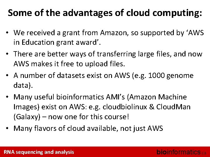 Some of the advantages of cloud computing: • We received a grant from Amazon,